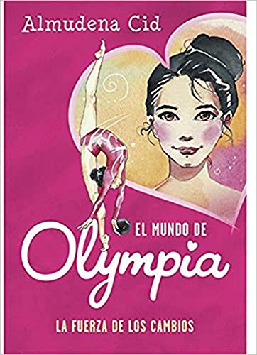 La fuerza de los cambios (El mundo de Olympia 1)