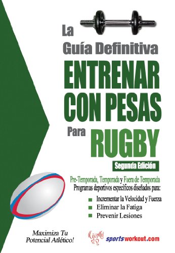 La guía definitiva - Entrenar con pesas para rugby