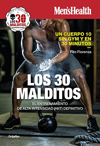 Los 30 malditos (Men's Health): El entrenamiento de alta intensidad (HIIT) definitivo