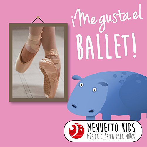 Me gusta el ballet! (Menuetto Kids - Música clásica para niños)