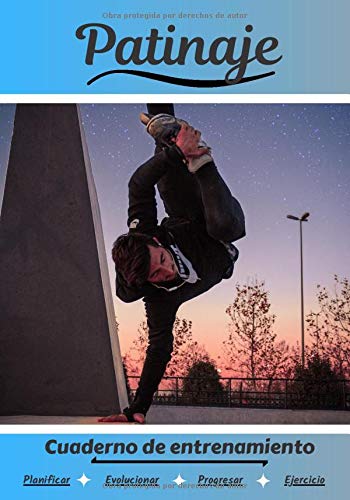 Patinaje Cuaderno de entrenamiento: Cuaderno de ejercicios para progresar | Deporte y pasión por el Patinaje | Libro para niño o adulto | Entrenamiento y aprendizaje | Libro de deportes |