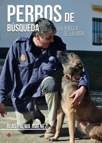 Perros de búsqueda. “La huella de la vida”