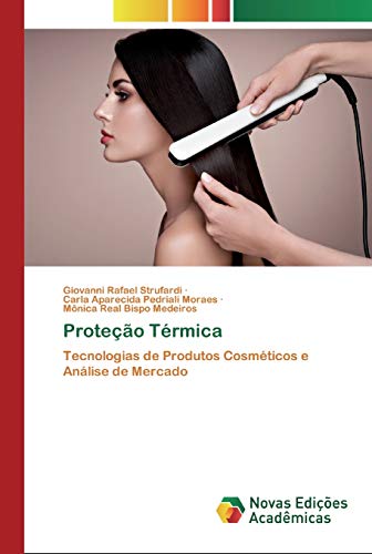 Proteção Térmica: Tecnologias de Produtos Cosméticos e Análise de Mercado