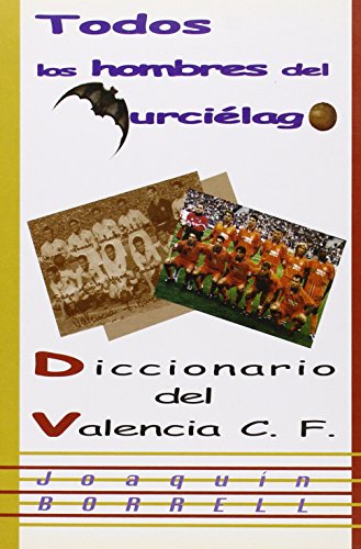 TODOS LOS HOMBRES DEL MURCIELAGO, DICCIONARIO DE VALENCIA CL