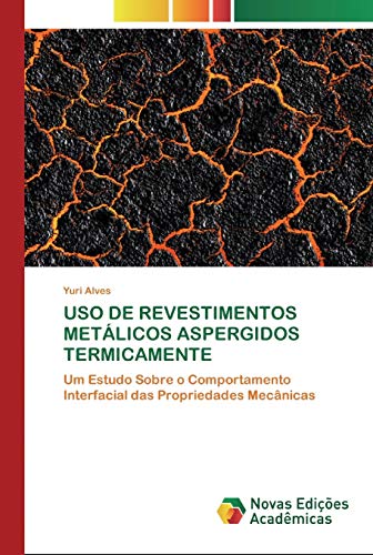 USO DE REVESTIMENTOS METÁLICOS ASPERGIDOS TERMICAMENTE: Um Estudo Sobre o Comportamento Interfacial das Propriedades Mecânicas