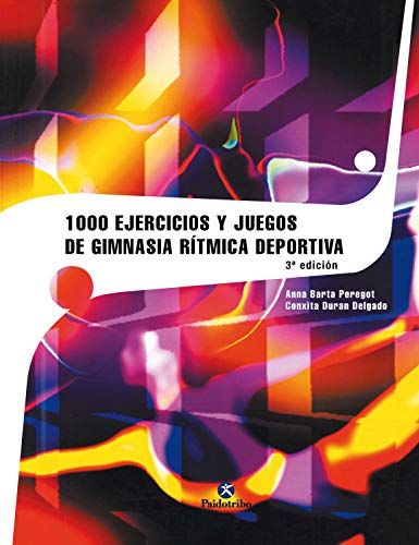 1000 ejercicios y juegos de gimnasia rítmica deportiva