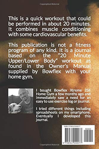 Bowflex 20 Minute Upper / Lower Body Workout Journal: Get fit in 90 days with Bowflex Home Gym (Get fit with Bowflex Home Gym)