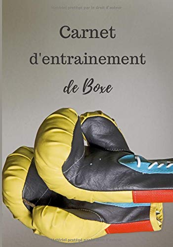 Carnet d'entrainement de boxe: Carnet d'entrainement de boxe pour boxeur amateur / 7 x 10 pouces / carnet de sport / suivi entrainement / planification