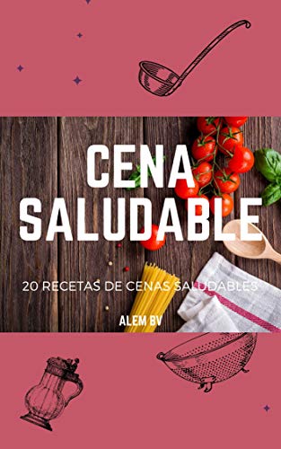 Cenas Saludables: 20 recetas de Cenas saludables sencillas para hacer en casa