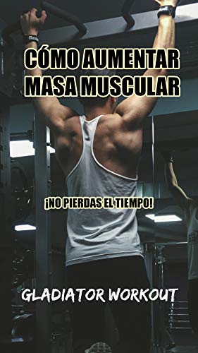 COMO AUMENTAR MASA MUSCULAR RÁPIDO - IvanBuenoFit.Com: ¡No pierdas más el tiempo! (Fitness nº 1)