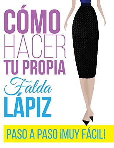 Como hacer tu falda lápiz: Falda en sencillos pasos