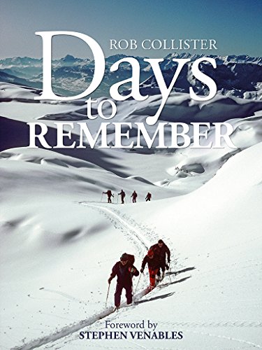 Days to Remember: Adventures and reflections of a mountain guide (English Edition)