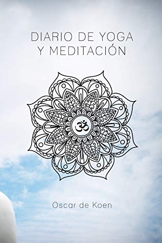 Diario de yoga y meditación: Si quieres tener todos tus mantras-oraciones-cartas al universo, etc ordenados, esta agenda te será de gran utilidad, 137 hojas especificadas