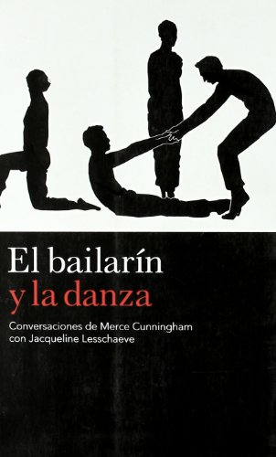 El bailarín y la danza: Conversaciones de Merce Cunningham con Jacqueline Lesschaeve