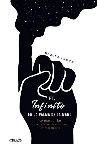 El infinito en la palma de la mano: 50 maravillas que revelan un universo extraordinario (Libros Singulares)