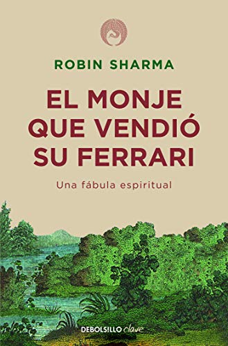 El monje que vendió su Ferrari: Una fábula espiritual (Clave)