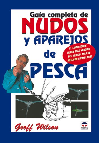 Guia Completa de Nudos y Aparejos de Pesca