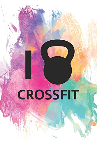 I Crossfit: Lined NoteBook, Gym, Running, Lifting, Crossfit & Cardio Journal, Training, Strong Muscles, Skinny Body, Diet and Workout Journal Gift, 100 Pages, 6X9 Inches, SoftCover, Matte Finish