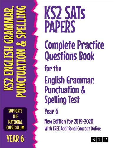 KS2 SATs Papers Complete Practice Questions Book for the English Grammar, Punctuation & Spelling Test Year 6: New Edition for 2019-2020 With Free ADDITIONAL Content Online