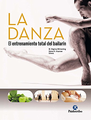 La danza: El entrenamiento total del bailarín (Deportes nº 1)