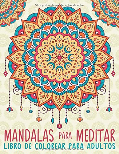 Mandalas Para Meditar: Libro De Colorear Para Adultos