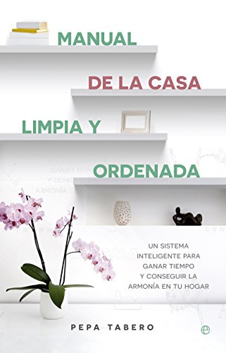 Manual de la casa limpia y ordenada (Fuera de colección)