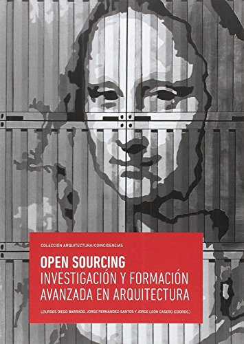 Open Sourcing. Investigación y formación avanzada en arquitectura: 5 (Arquitectura/Coincidencias)