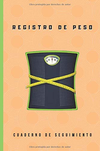 REGISTRO DE PESO: CUADERNO DE SEGUIMIENTO DIARIO O SEMANAL DE TU MASA CORPORAL | Regalo especial para personas a dieta | Fitness, Gimnasio, Deportistas.