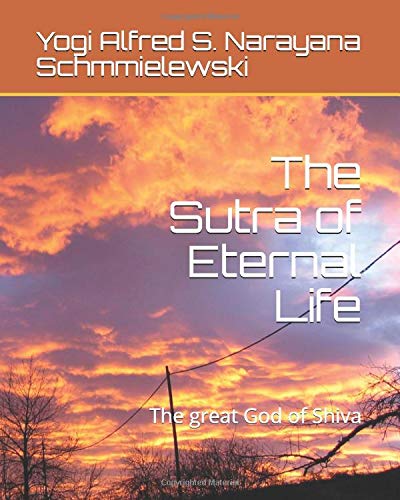 The Sutra of Eternal Life: The great God of Shiva (Spiritual Yoga)