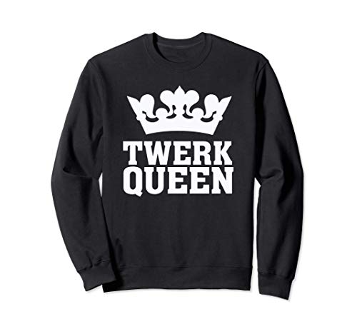 Twerk Queen - Twerking Funny Booty Dance Quote Humor Saying Sudadera