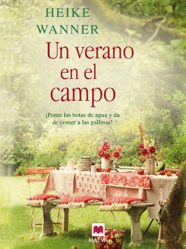 Un verano en el campo: ¿Y si cambias los tacones por unas botas de agua? (Grandes Novelas)