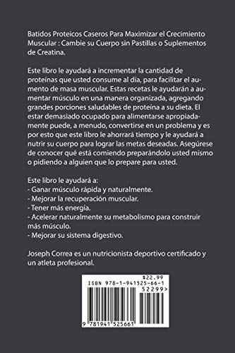 Batidos Proteicos Caseros Para Maximizar el Crecimiento Muscular: Cambie su Cuerpo sin Pastillas o Suplementos de Creatina