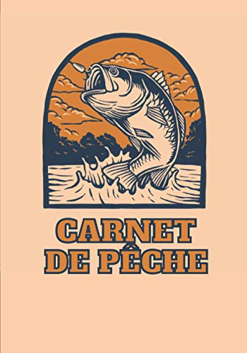 Carnet de pêche: Carnet de pêche à compléter | Idéal pour prendre des notes | Journal de bord | 140 pages au format de 7x10 pouces | Parfait pour les pêcheurs amateurs ou pro | Fish on !