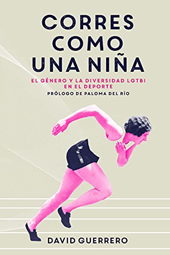 Corres como una niña (2ªED): El género y la diversidad LGTBI en el deporte (DOS BIGOTES)