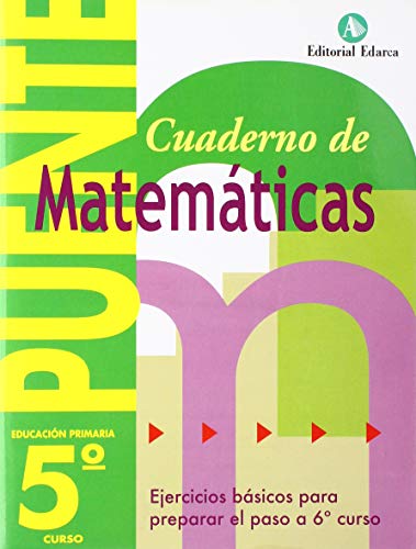 Cuaderno De Matemáticas. Puente 5º Curso Primaria. Ejercicios Básicos Para Preparar El Paso A 6º Curso - 9788478874576