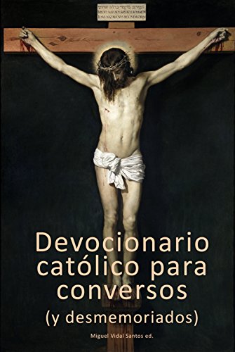 Devocionario católico para conversos (y desmemoriados)