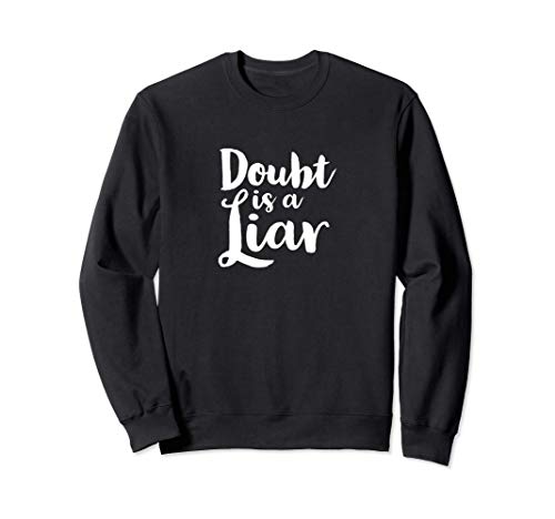 Doubt is a liar Sudadera