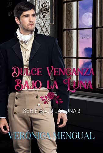 Dulce venganza bajo la luna (Serie bajo la luna nº 3)