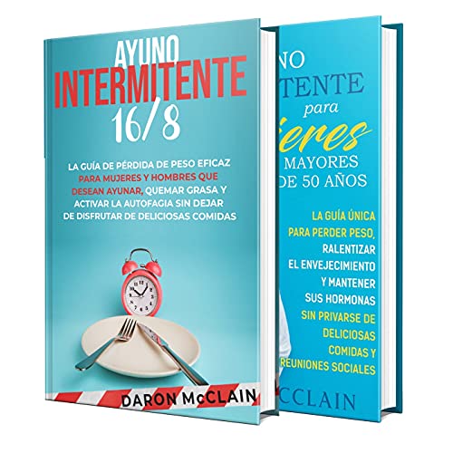 El ayuno intermitente: Descubra la dieta 16:8 para quemar grasa y activar la autofagia sin dejar de disfrutar de deliciosas comidas y una guía completa sobre el AI para mujeres mayores de 50 años