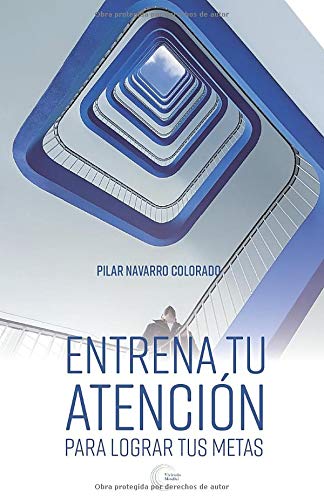 Entrena tu atención para lograr tus metas