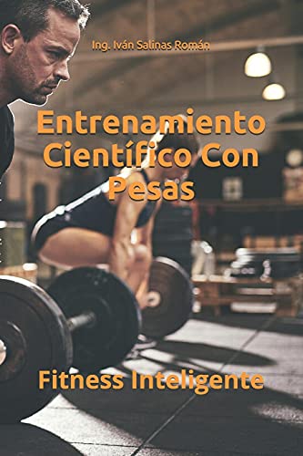 Entrenamiento Científico Con Pesas: Fitness Inteligente