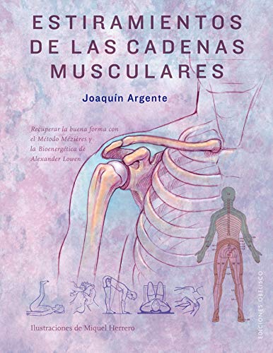 Estiramientos De Las Cadenas musculares: Rucuperar La Buena Forma Con El Metodo Mezieres Ya La Bioengetica De Alexander Lowman (SALUD Y VIDA NATURAL)