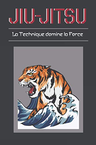 Jiu Jitsu la technique domine la force: Journal d'entraînement | carnet à remplir 15,2 cm x 22,8 cm | 100 pages | Parfait pour prendre des notes après ... | idée cadeau pour passionnées d'art martial