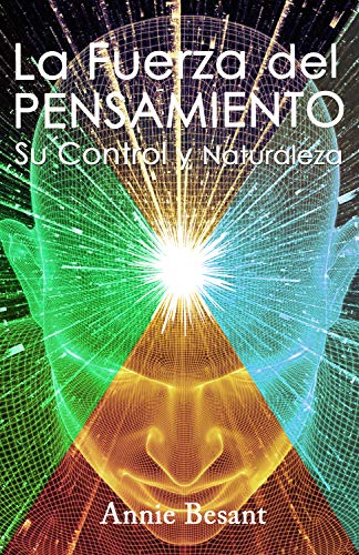 LA FUERZA DEL PENSAMIENTO: Su Control y Naturaleza