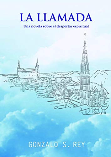 La Llamada: Una novela sobre el despertar espiritual (Viajes cabalísticos nº 1)