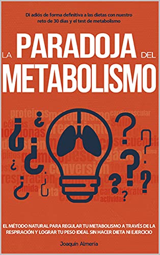 LA PARADOJA DEL METABOLISMO: Di adiós de forma definitiva a las dietas con nuestro reto de 30 días y el test de metabolismo