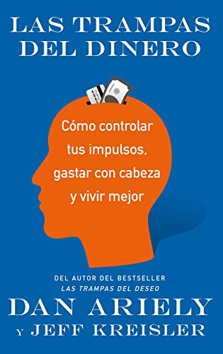 Las trampas del dinero: Cómo controlar tus impulsos, gastar con cabeza y vivir mejor (Ariel)