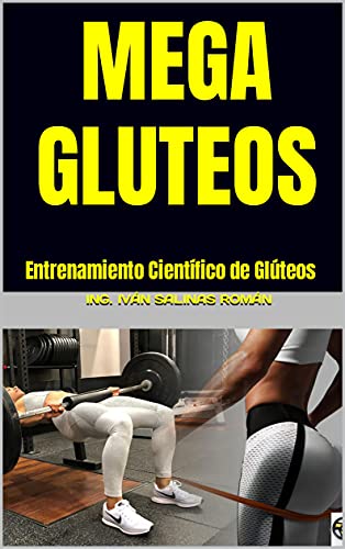 MEGA GLUTEOS : Entrenamiento Científico de Glúteos