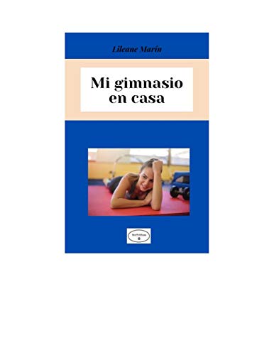 MI GIMNASIO EN CASA: 5 ejercicios para ponerte en forma realizados en casa