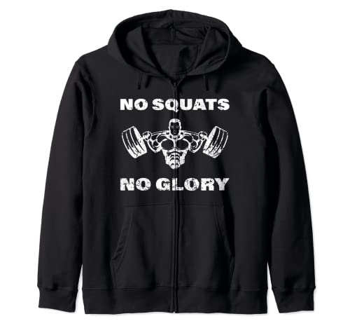 No Squats No Glory | Musculación Levantamiento de pesas Sudadera con Capucha